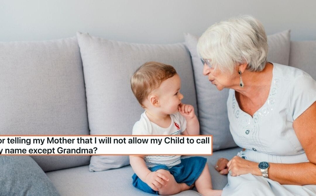 Le père veut savoir s’il a tort de dire à sa grand-mère qu’elle ne peut pas être appelée « Glammy ».